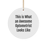 Funny Optometrist Gifts from Family for Optometrist Circle Ornament This Is What An Awesome Optometrist Looks Like Christmas Unique - Image 1